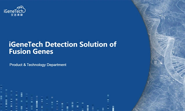 iGeneTech Detection Solution of Fusion Genes